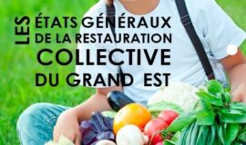 Premiers Etats Généraux de la restauration collective du Grand Est