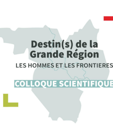 Colloque scientifique « Destin(s) de la Grande Région »