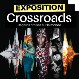Crossroads : regards croisés sur le monde